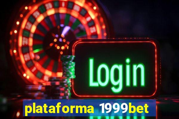 plataforma 1999bet
